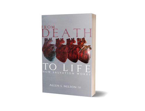 From Death to Life: How Salvation Works - Free Grace Press - Free Grace Press
