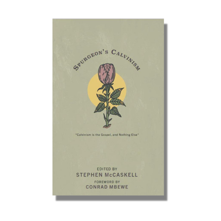 Spurgeon's Calvinism - Stephen McCaskell - Free Grace Press