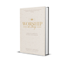 Worship in Song: A Biblical Approach to Music and Worship (Revised and Expanded)