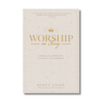 Worship in Song: A Biblical Approach to Music and Worship (Revised and Expanded)