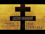 Eastern Orthodoxy: Through the Lens of Sola Scriptura – Free Grace Press