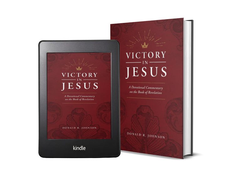 Victory in Jesus: A Devotional Commentary on the Book of Revelation - Donald R. Johnson - Free Grace Press