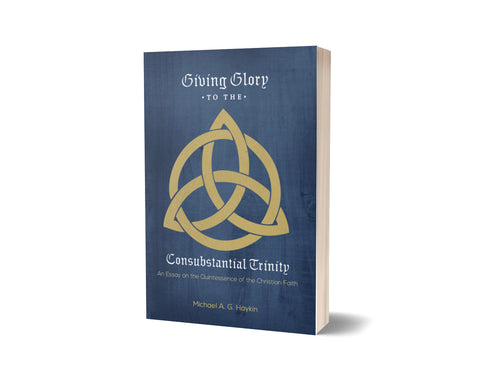 Giving Glory to the Consubstantial Trinity - Free Grace Press - Free Grace Press