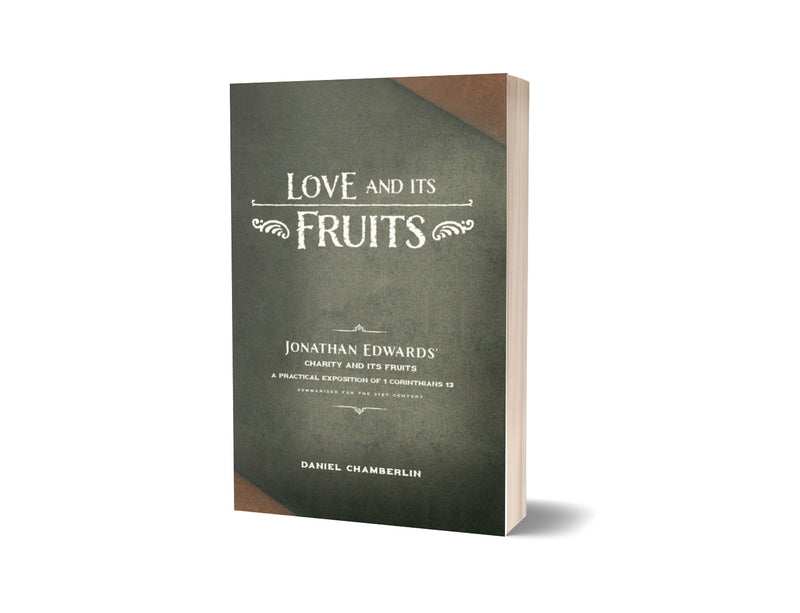 Love and Its Fruits - Free Grace Press - Free Grace Press