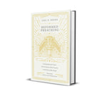 Reformed Preaching - Crossway - Free Grace Press