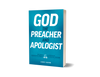 God the Preacher and Apologist - Lance Quinn - Free Grace Press