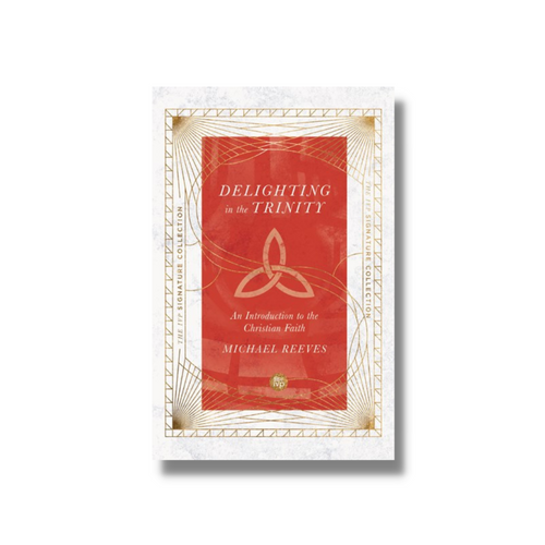 Delighting in the Trinity - IVP - Free Grace Press