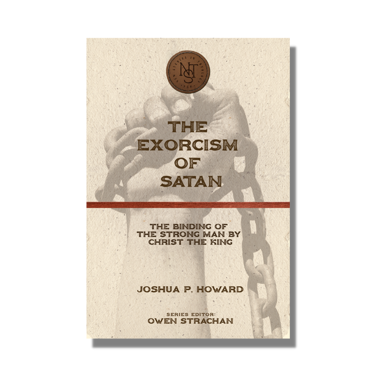 The Exorcism of Satan - Joshua P. Howard - Free Grace Press