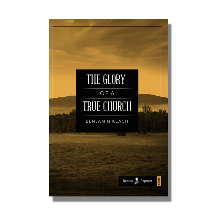 The Glory of a True Church - Free Grace Press - Free Grace Press