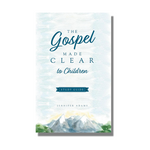 The Gospel Made Clear to Children Study Guide - Jennifer Adams - Free Grace Press