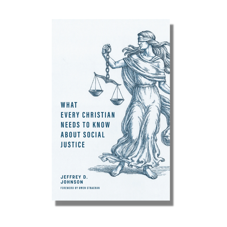 What Every Christian Needs to Know about Social Justice - Jeffrey D. Johnson - Free Grace Press